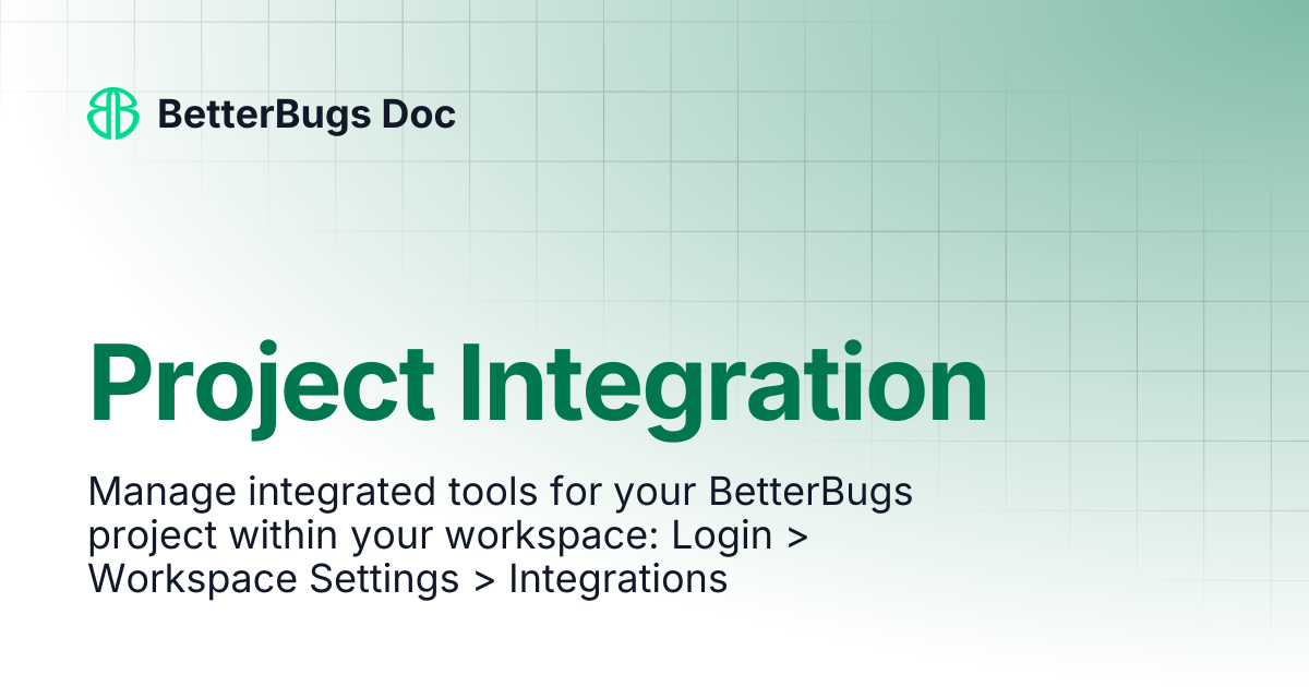 Project Integration | BetterBugs Doc