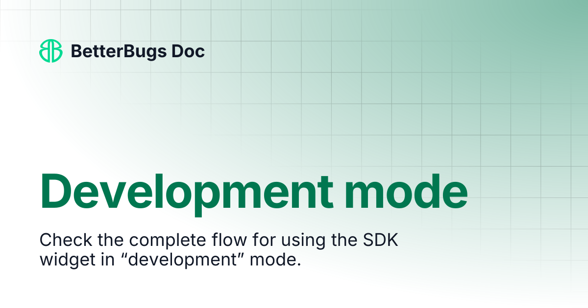 Development mode | BetterBugs Doc