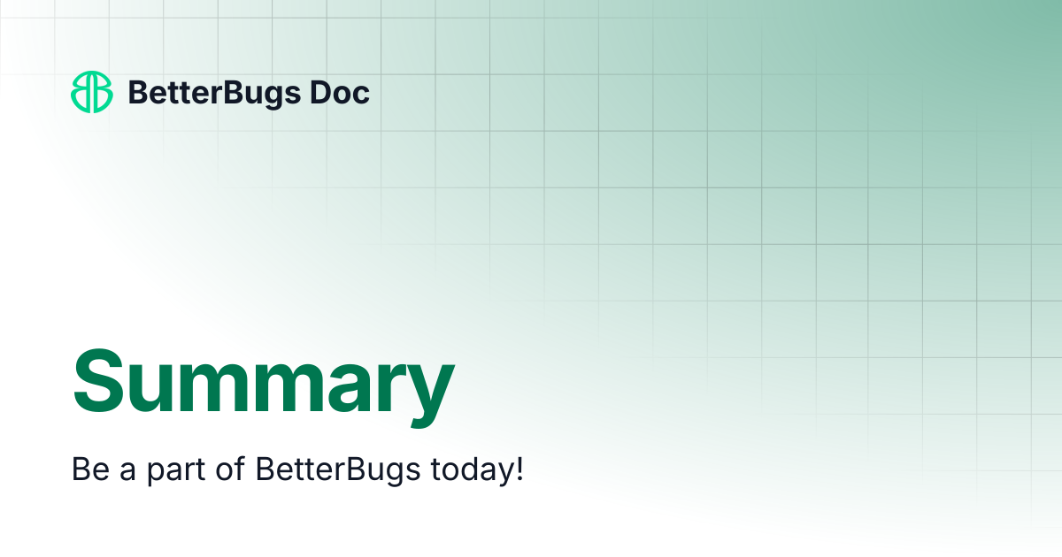 Summary | BetterBugs Doc